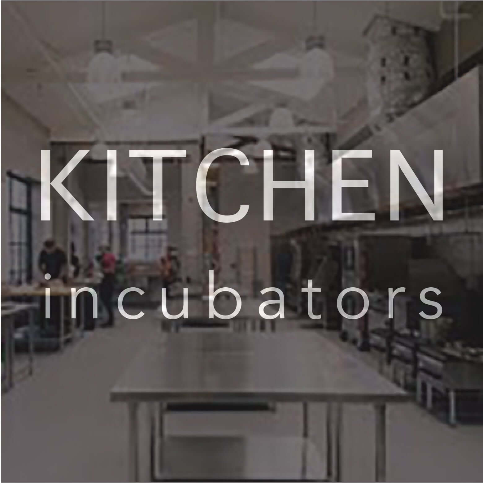 Spotlight: Kitchen Incubators